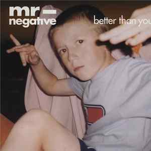 Mr. Negative - Better Than You FLAC