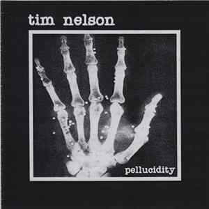 Tim Nelson - Pellucidity FLAC