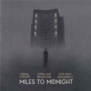 Atrium Carceri, Cities Last Broadcast, God Body Disconnect - Miles To Midnight FLAC