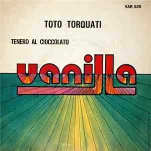 Toto Torquati - Tenero Al Cioccolato / La Ragazza Del Piano Di Sopra FLAC