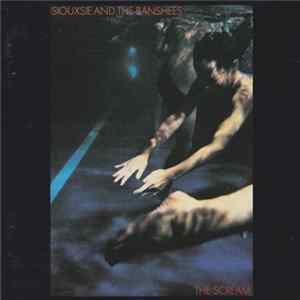 Siouxsie And The Banshees - The Scream FLAC
