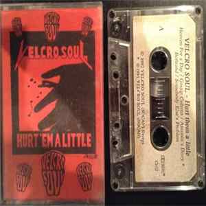 Velcro Soul - Hurt'Em A Little FLAC