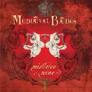 Mediæval Bæbes - Mistletoe And Wine FLAC