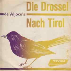 De Aljoco's - Die Drossel / Nach Tirol FLAC