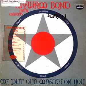 Graham Bond - We Put Our Magick On You FLAC