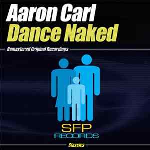Aaron-Carl - Dance Naked FLAC