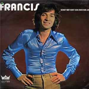 Francis - Schat Wat Kost Een Zoen Van Jou FLAC