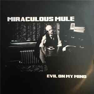 Miraculous Mule - Evil On My Mind FLAC