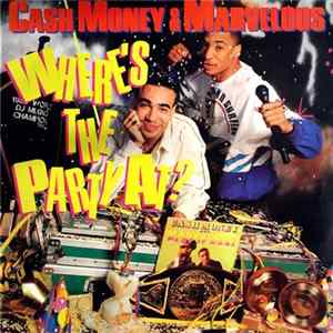 Cash Money & Marvelous - Where's The Party At? FLAC