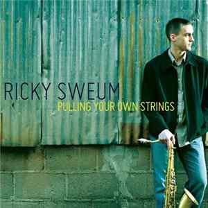 Ricky Sweum - Pulling Your Own Strings FLAC