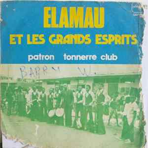 Elamau Et Les Grands Esprits - Patron / Tonnerre Club FLAC