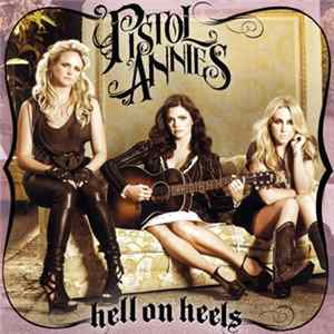 Pistol Annies - Hell On Heels FLAC