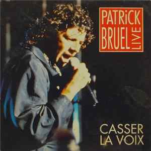 Patrick Bruel - Casser La Voix (Live) FLAC