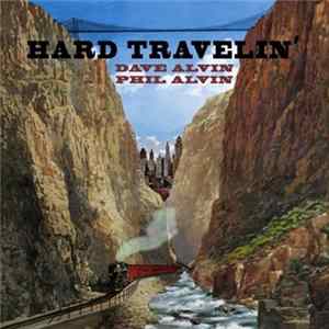 Dave Alvin & Phil Alvin - Hard Travelin' FLAC