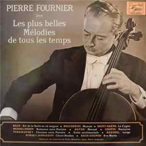 Pierre Fournier - Les Plus Belles Mélodies De Tous Les Temps FLAC