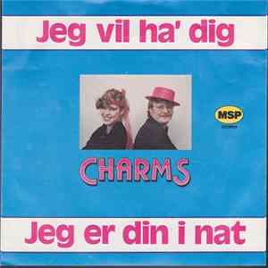 Charms - Jeg Vil Ha' Dig FLAC