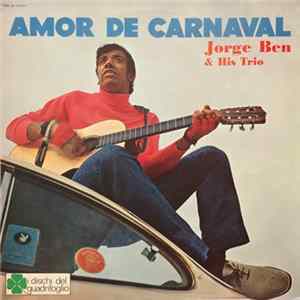 Jorge Ben & His Trio - Amor De Carnaval FLAC