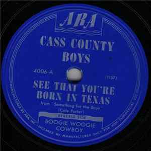 Cass County Boys - See That You're Born In Texas / Boogie Woogie Cowboy FLAC