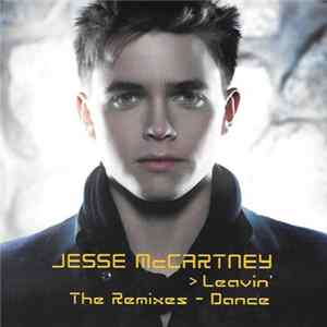 Jesse McCartney - Leavin' - The Remixes - Dance FLAC