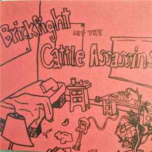 Brickfight / Cattle Assassins - Brickfight And The Cattle Assassins FLAC