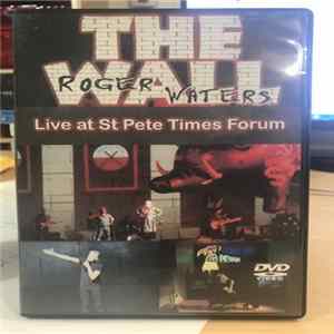 Roger Waters - The Wall - Live At St Pete Times Forum FLAC
