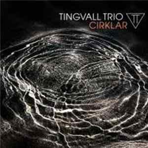 Tingvall Trio - Cirklar FLAC