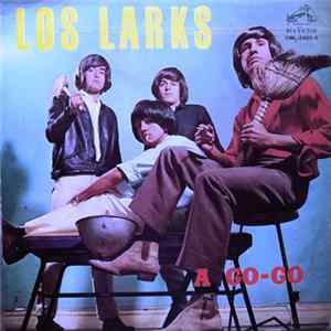 Los Larks - Los Larks... A Go-Go FLAC