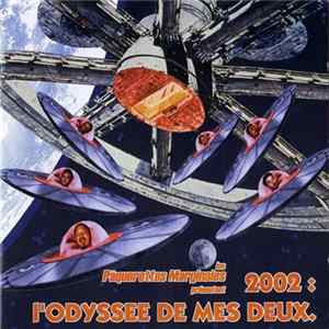 Les Pâquerettes Marginales - 2002 : L'Odysée De Mes Deux FLAC