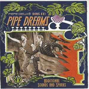 Pepe Deluxé - Disc II: Pipe Dreams - Additional Sounds And Sparks FLAC
