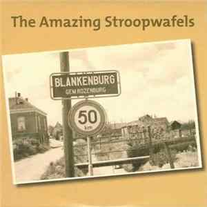 The Amazing Stroopwafels - Blankenburg FLAC
