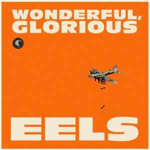 Eels - Wonderful, Glorious FLAC