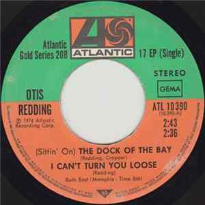 Otis Redding - (Sittin' On) The Dock Of The Bay / I Can't Turn You Loose / (I Can't Get No) Satisfaction FLAC
