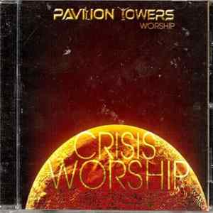Pavilion Towers Worship - Crisis Worship FLAC