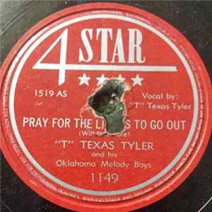 "T" Texas Tyler & His Oklahoma Melody Boys - Pray For The Lights To Go Out / You Doggone Son Of A Gun FLAC