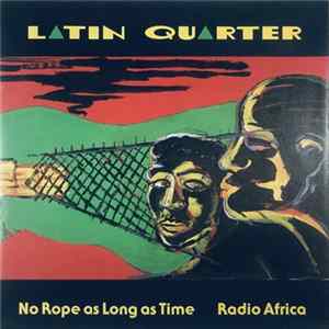 Latin Quarter - No Rope As Long As Time / Radio Africa FLAC