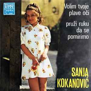Sanja Kokanović - Volim Tvoje Plave Oči / Pruži Ruku Da Se Pomirimo FLAC