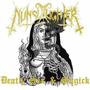 NunSlaughter - Death, Sex & Magick FLAC