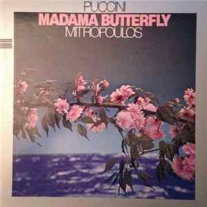 Giacomo Puccini, Dimitri Mitropoulos, The Metropolitan Opera Orchestra And Chorus - Madama Butterfly FLAC