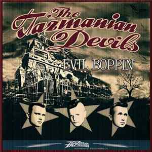 The Tazmanian Devils - Evil Boppin FLAC
