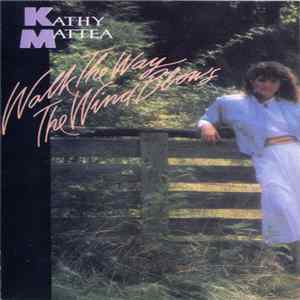 Kathy Mattea - Walk The Way The Wind Blows FLAC