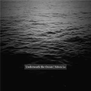 Edwin Lo - Underneath The Ocean FLAC
