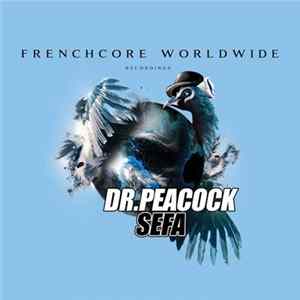 Dr. Peacock & Sefa - Frenchcore Worldwide 02 FLAC