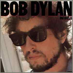 Bob Dylan - Infidels FLAC