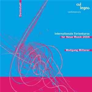 Wolfgang Mitterer - Internationale Ferienkurse Für Neue Musik Darmstadt 2004 FLAC