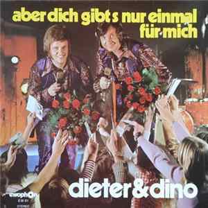 Dieter & Dino - Aber Dich Gibts Nur Einmal Für Mich FLAC