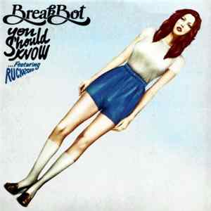 Breakbot ...Featuring Ruckazoid - You Should Know FLAC