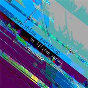 Lillian Warner - something. anything. FLAC