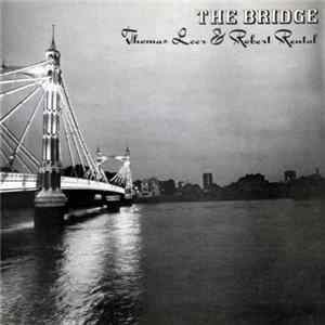 Thomas Leer & Robert Rental - The Bridge FLAC