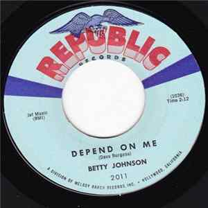 Betty Johnson - Depend On Me / I Don't Want To Go To Sleep Tonight FLAC
