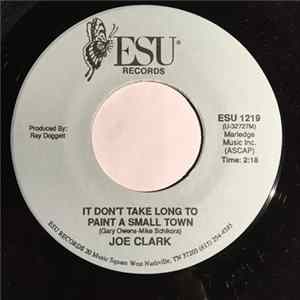 Joe Clark - It Don't Take Long To Paint A Small Town FLAC